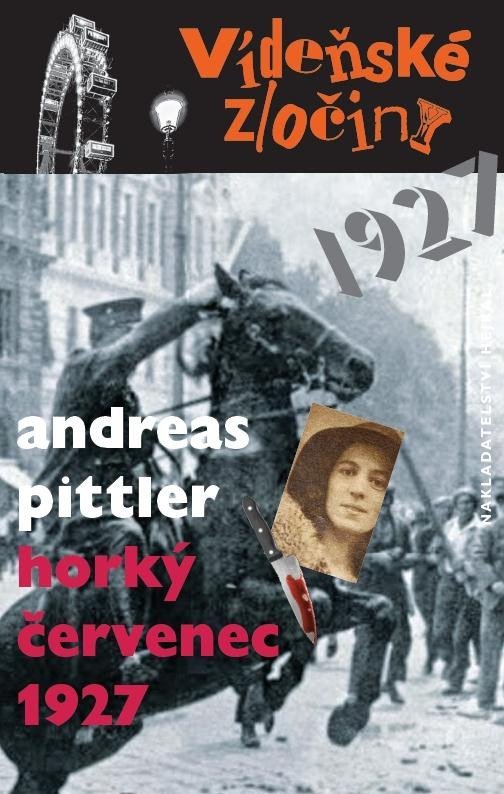 Vídeňské zločiny III. 1927 - Horký červenec - Andreas Pittler