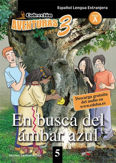 Colección Aventuras para 3/A En busca del ámbar azul + Free audio download (book 5) - Alfonso Santamarina