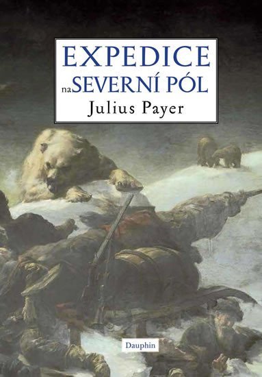 Levně Expedice na severní pól, 1. vydání - Julius Payer