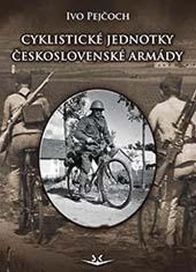 Levně Cyklistické jednotky československé armády - Ivo Pejčoch
