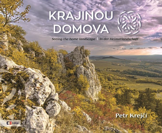 Levně Krajinou domova / Seeing the home landscape / In der Heimatlandschaft - Petr Krejčí