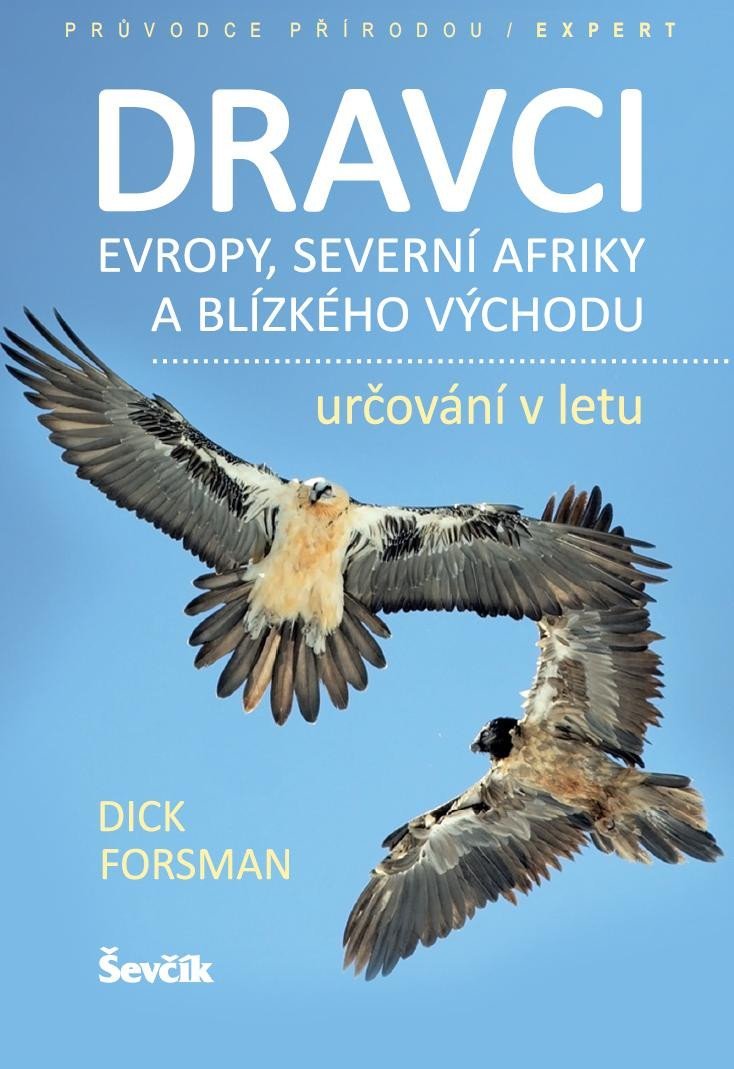 Levně Dravci Evropy, severní Afriky a Blízkého východu - určování v letu - Dick Forsman