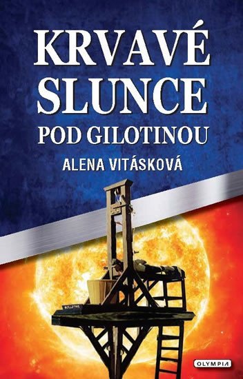 Levně Krvavé slunce pod gilotinou - Alena Vitásková