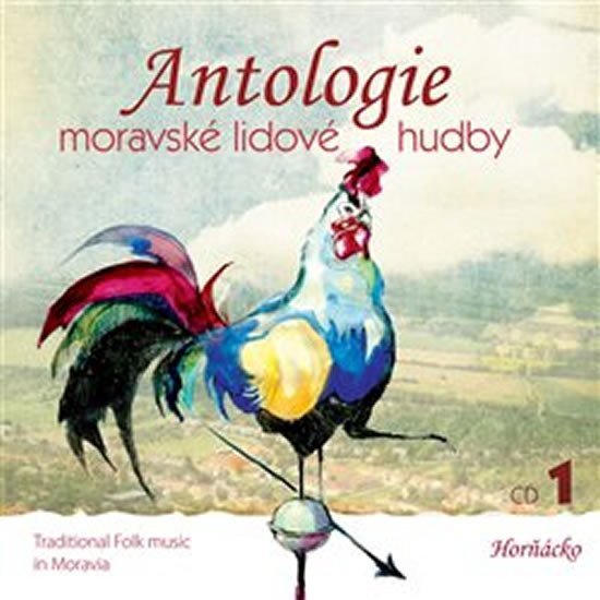 Antologie moravské lidové hudby 1 - CD - interpreti Různí