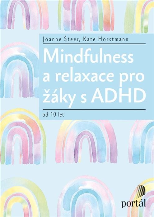 Levně Mindfulness a relaxace pro žáky s ADHD od 10 let - Joanne Steer