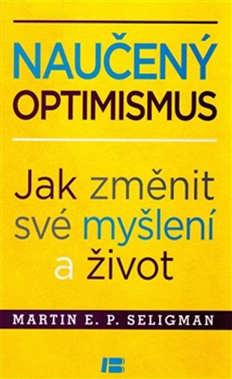 Levně Naučený optimismus - Jak změnit své myšlení a život - Martin Seligman