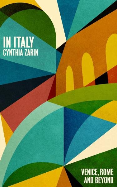 Levně In Italy: Venice, Rome and Beyond - Cynthia Zarin