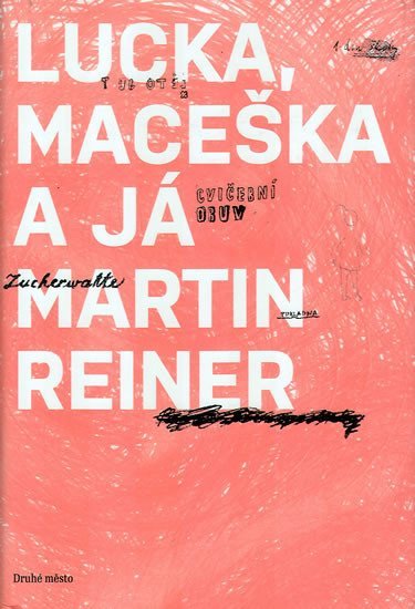 Lucka, Maceška a já - Martin Reiner