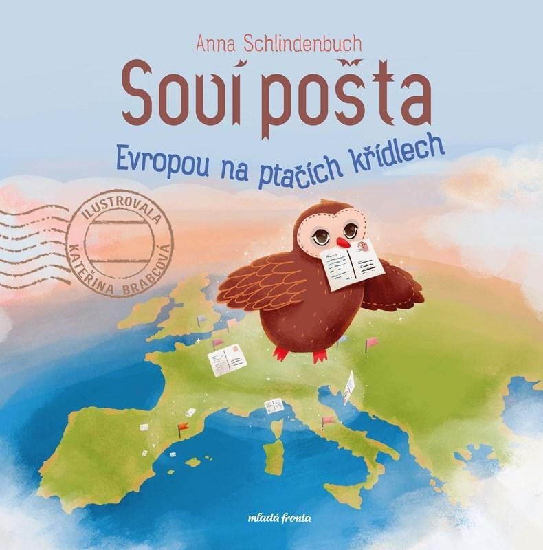 Soví pošta - Evropou na ptačích křídlech - Anna Schlindenbuch