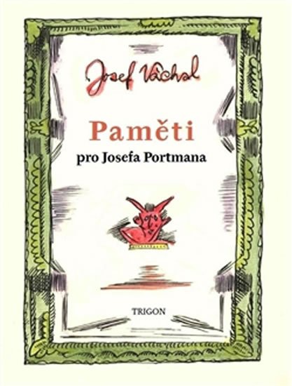 Levně Paměti pro Josefa Portmana - Josef Váchal