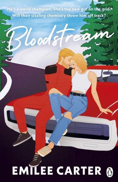 Levně Bloodstream: A sizzling motorsport romance for fans of Lauren Asher and Hannah Grace - Emilee Carter