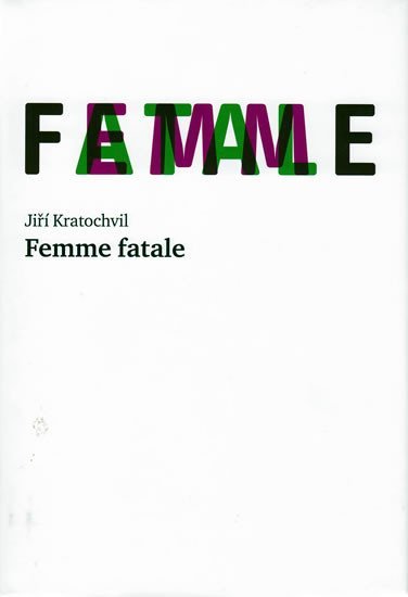 Levně Femme fatale - Jiří Kratochvil