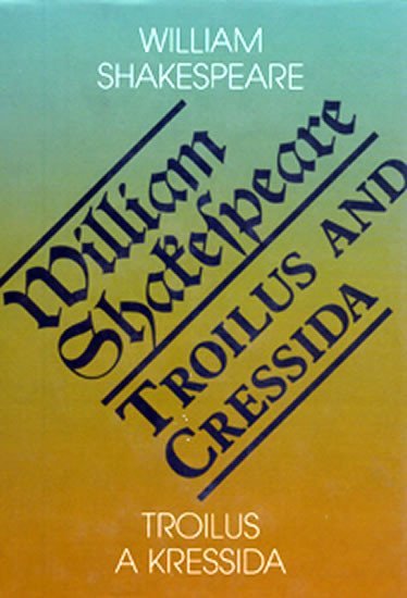 Levně Troilus a Kressida / Toilus and Cressida - William Shakespeare