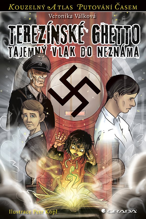 Terezínské ghetto - Tajemný transport do neznáma - Veronika Válková