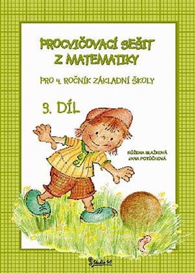 Levně Procvičovací sešit z matematiky pro 4. ročník základní školy (3. díl), 2. vydání - Jana Potůčková