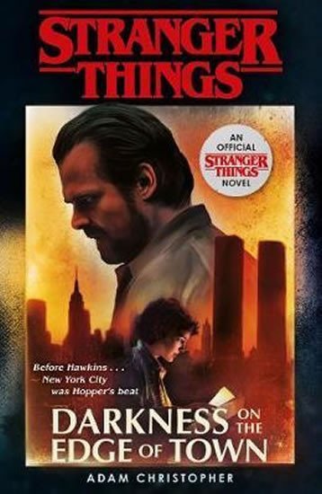 Levně Stranger Things: Darkness on the Edge of Town : The Second Official Novel - Adam Christopher
