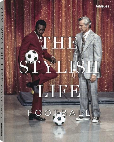 The Stylish Life - Football - Ben Redelings