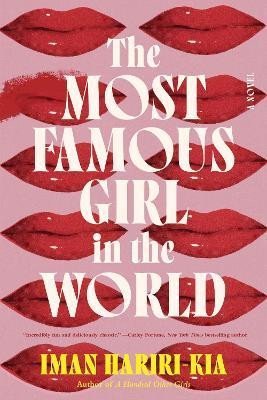 Levně The Most Famous Girl in the World: A Novel - Iman Hariri-Kia