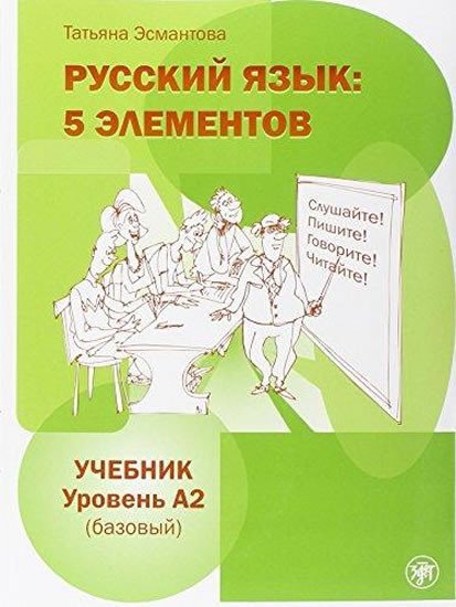 Levně Russkij jazyk: 5 Elementov A2 Učebnik + CD MP3 - Tatjana Esmantova