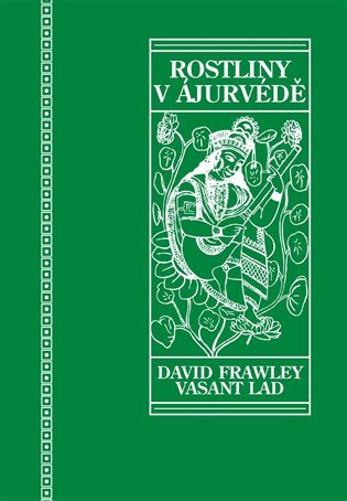 Levně Rostliny v ájurvédě, 2. vydání - Vasant Lad