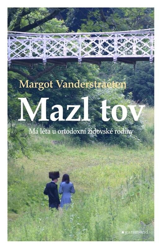 Mazl tov - Má léta u ortodoxní židovské rodiny, 3. vydání - Margot Vanderstraeten