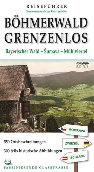 Levně Böhmerwald Grenzenlos - autorů kolektiv