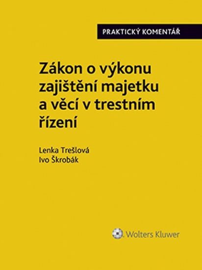 Levně Zákon o výkonu zajištění majetku a věcí v trestním řízení :Praktický komentář - Ivo Škrobák