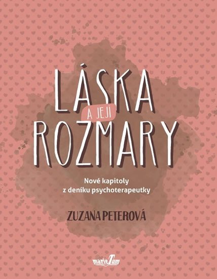 Levně Láska a její rozmary - Nové kapitoly z deníku psychoterapeutky - Zuzana Peterová