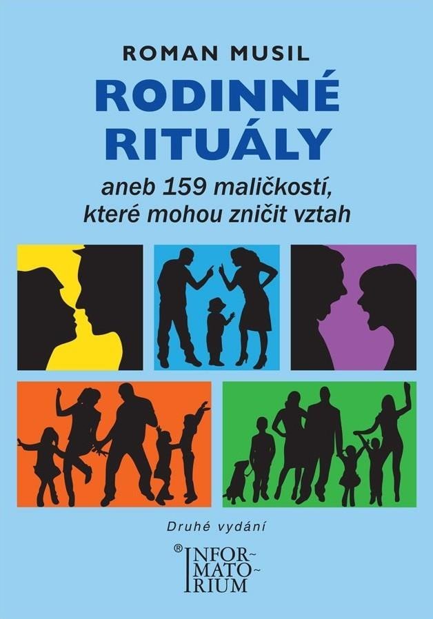 Rodinné rituály aneb 159 maličkostí, které mohou zničit vztah, 2. vydání - Roman Musil