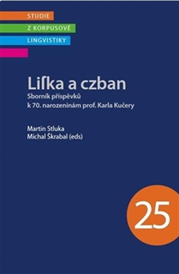 Levně Lifka a czban - Sborník příspěvků k 70. narozeninám prof. Karla Kučery - Martin Stluka