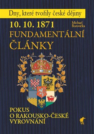 Levně 10. 10. 1871 - Fundamentální články - Michael Borovička
