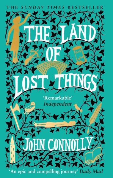Levně The Land of Lost Things: the Top Ten Bestseller and highly anticipated follow up to The Book of Lost Things - John Connolly