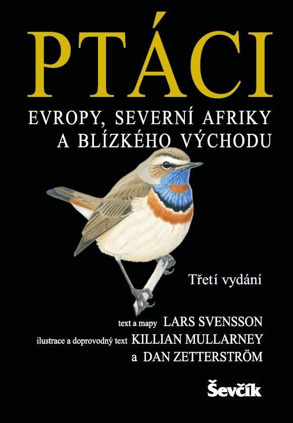 Ptáci Evropy, severní Afriky a Blízkého východu, 3. vydání - Killian Mullarney