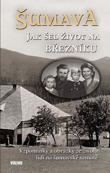 Levně Šumava - Jak šel život na Březníku - Karel Fořt