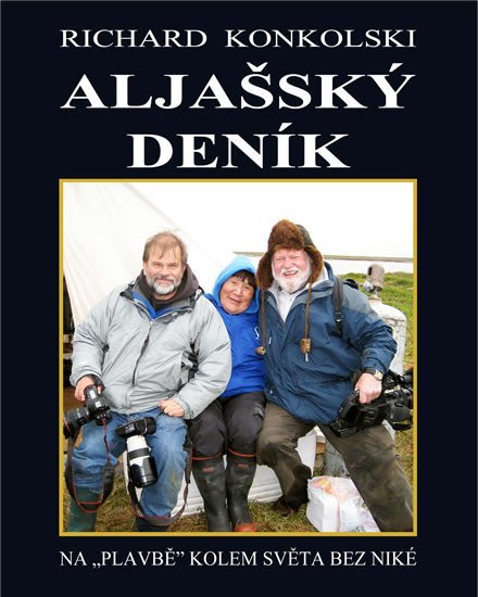 Levně Aljašský deník - Plavby za dobrodružstvím + DVD Osamělý mořeplavec! - Richard Konkolski