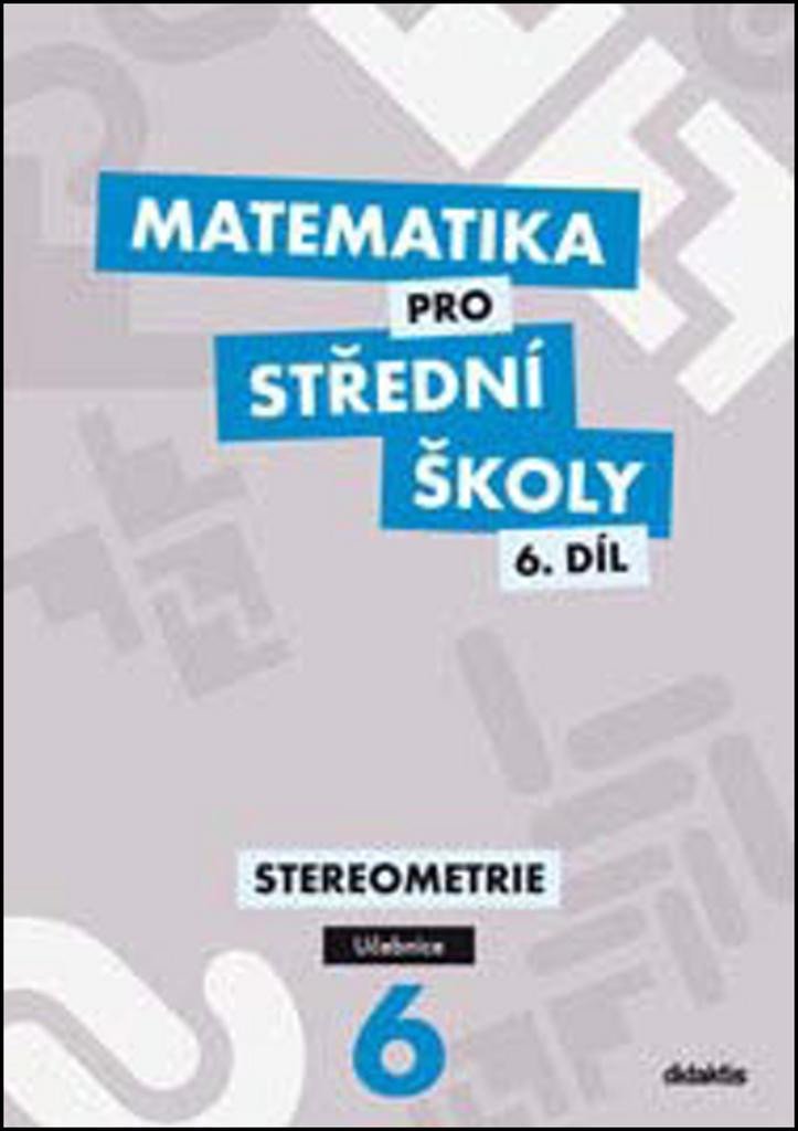 Levně Matematika pro střední školy 6.díl - Učebnice/Stereometrie - Jan Vondra