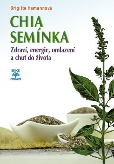 Levně CHIA semínka - Zdraví, energie, omlazení a chuť do života - Brigitte Hamann