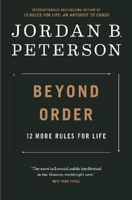 Beyond Order : 12 More Rules for Life, 1. vydání - Jordan B. Peterson