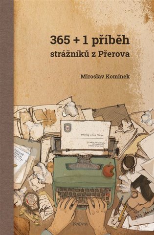 Levně 365+1 příběh strážníků z Přerova - Miroslav Komínek