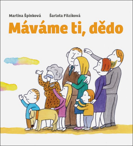 Levně Máváme ti, dědo, 2. vydání - Martina Špinková
