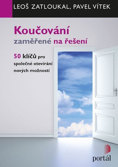 Koučování zaměřené na řešení - 50 klíčů pro společné otevírání nových - Leoš Zatloukal