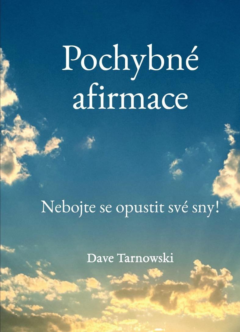 Levně Pochybné afirmace - Nebojte se opustit své sny! - Dave Tarnowski