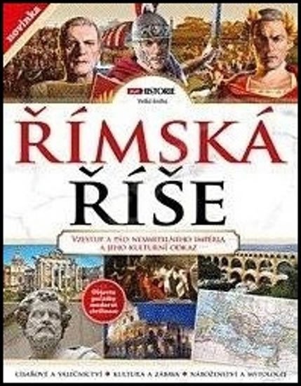 Levně Římská říše (Vzestup a pád nesmrtelného impéria a jeho kulturní odkaz) - autorů kolektiv