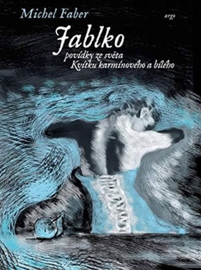 Levně Jablko - Povídky ze světa Kvítku karmínového a bílého - Michel Faber