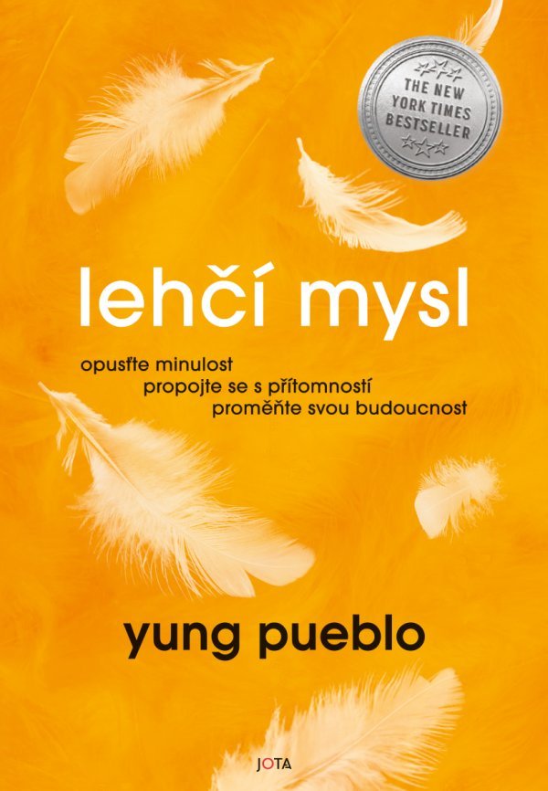 Lehčí mysl - Opusťte minulost, propojte se s přítomností, proměňte svou budoucnost. - Yung Pueblo