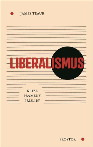 Levně Liberalismus - Krize, Prameny, Přísliby - James Traub