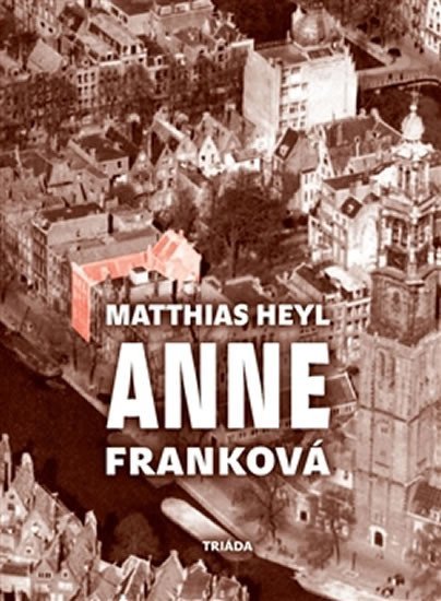Levně Anne Franková - Matthias Heyl; Veronika Dudková