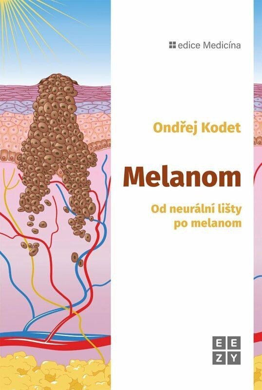 Levně Melanom - Od neurální lišty po melanom - Ondřej Kodet