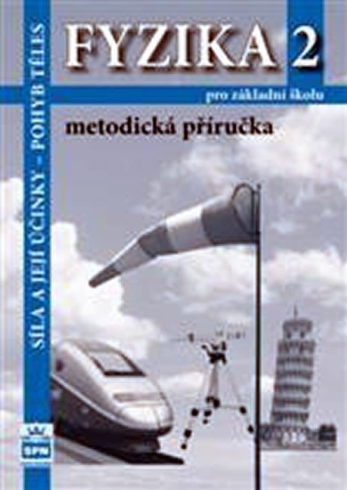 Fyzika 2 pro základní školy - Síla a její účinky - pohyb těles - Metodická příručka - František Jáchim
