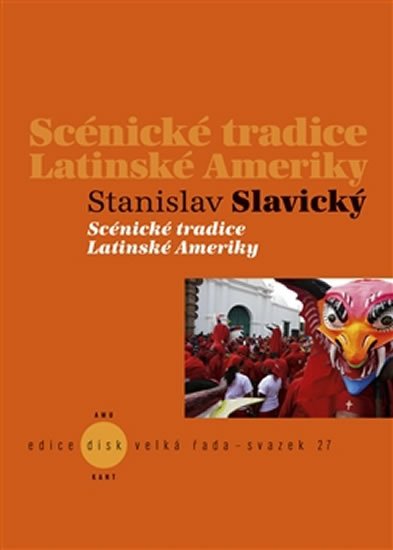 Levně Scénické tradice Latinské Ameriky - Stanislav Slavický